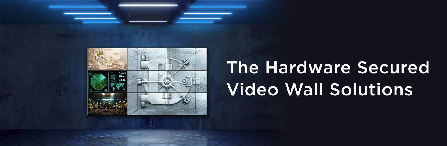 SENTRY The Hardware Secured Video Wall Solution